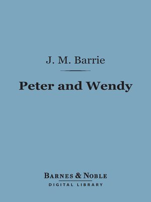 cover image of Peter and Wendy (Barnes & Noble Digital Library)